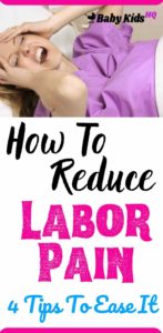How To Reduce Labor Pain? 4 Tips To Ease It. - BabyKidsHQ